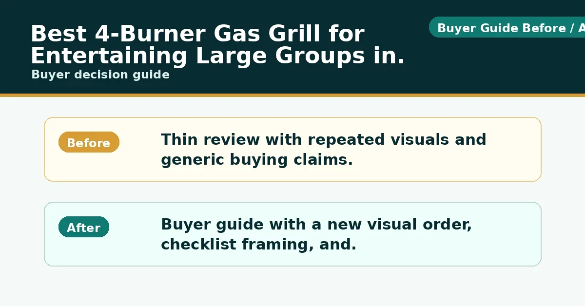 best 4 burner gas grill - Best 4-Burner Gas Grill for Entertaining Large Groups in 2026 before and after cooking workflow